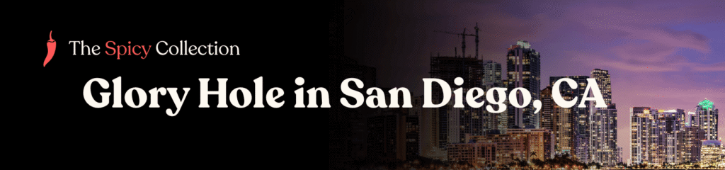 Glory hole locations in San Diego, California - Glory hole directory in San Diego