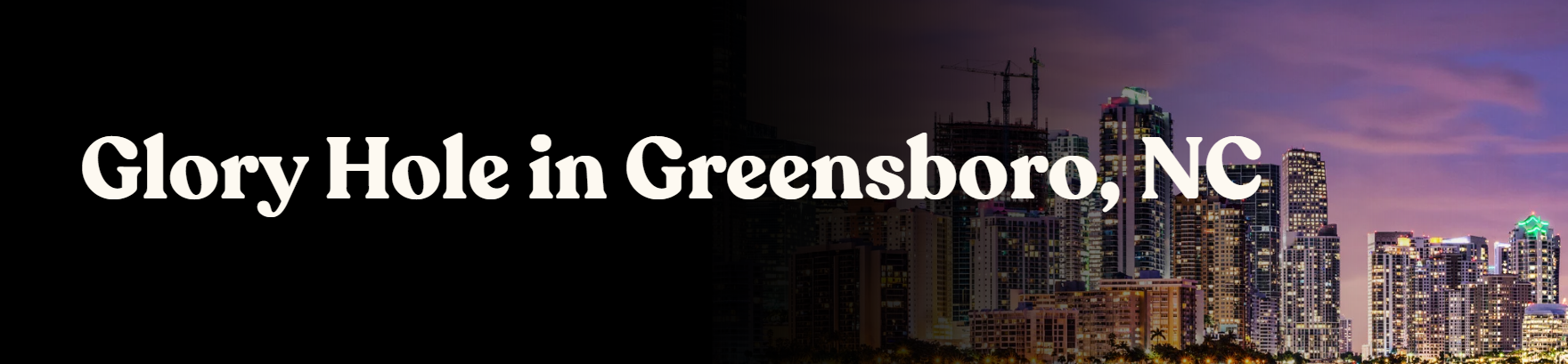 Glory Holes in Greensboro, NC | Locations Near You