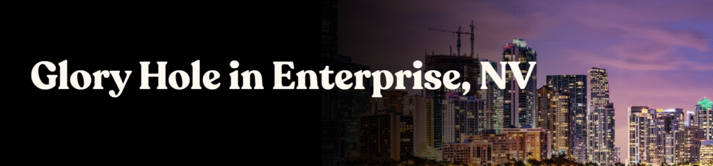 Glory Hole Directory in Enterprise, NV 