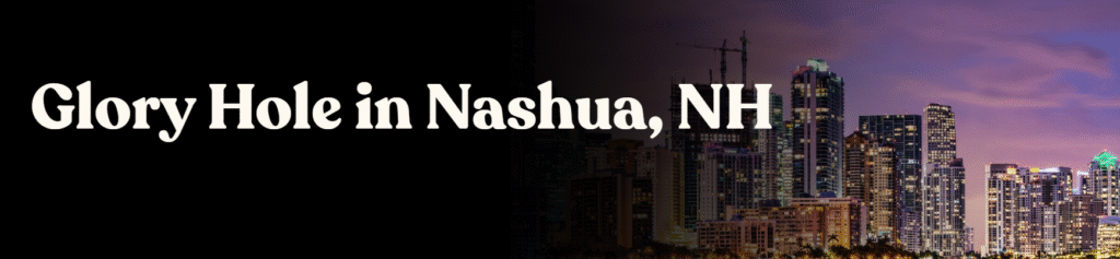 Glory Hole Directory in Nashua, NH 