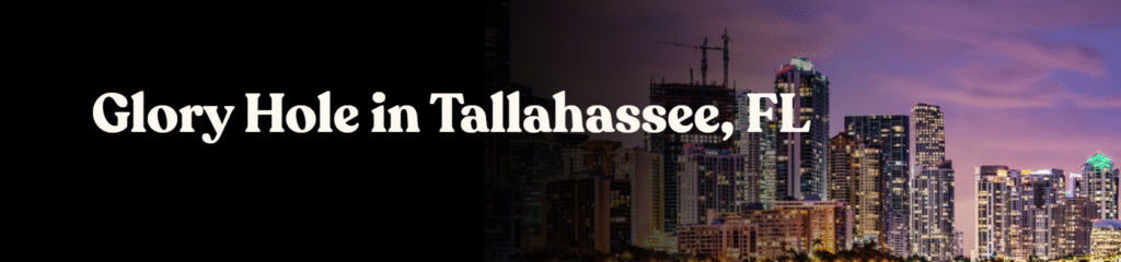 Glory Hole Directory in Tallahassee, FL