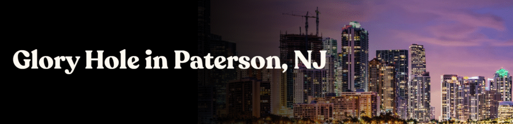 Glory Hole Directory in Paterson, NJ