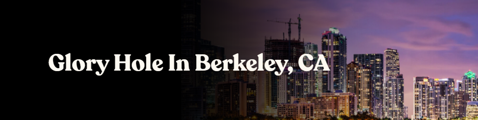 Glory Hole Directory in Berkeley, CA 