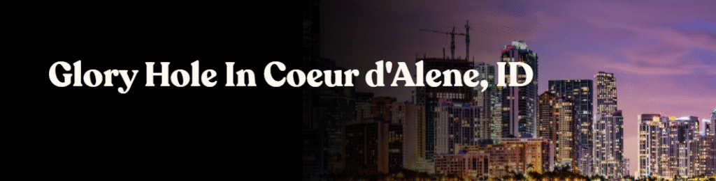 Glory Hole Directory in Coeur d'Alene, ID 